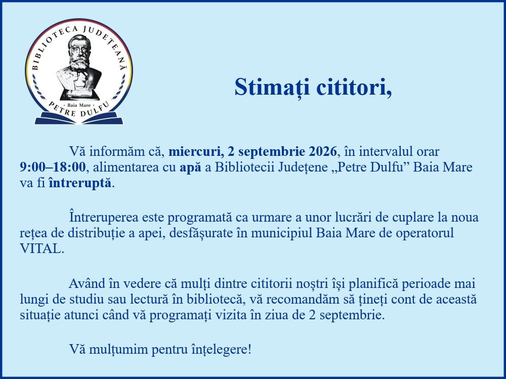 Biblioteca Județeană „Petre Dulfu” rămâne fără apă miercuri, 2 septembrie, între orele 9:00 și 18:00